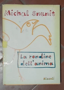 Michal Snunit La Rondine Dell'anima Rizzoli 1998 - Foto 1 di 1