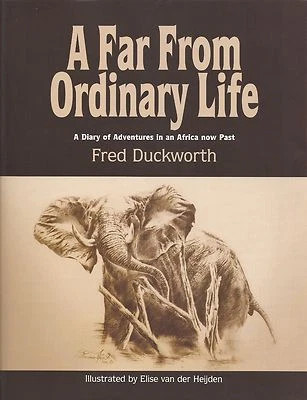 DUCKWORTH FRED BIG GAME BOOK A FAR FROM ORDINARY LIFE ADVENTURES IN AFRICA new