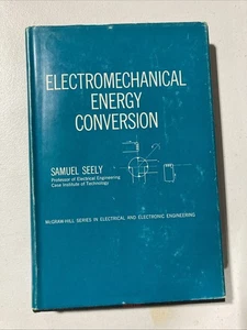 Electromechanical Energy Conversion by S. Seely 1962 McGraw-Hill Series - Picture 1 of 14