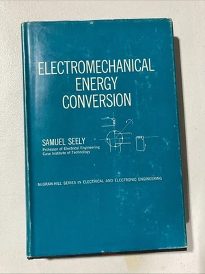 Electromechanical Energy Conversion by S. Seely 1962 McGraw-Hill Series - Image 1 of 4
