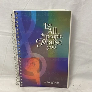 LET ALL THE PEOPLE PRAISE YOU The SongBook Good Condition Spiral Piano Lyrics - Picture 1 of 4