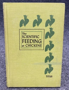 Vintage 1961 The Scientific Feeding of Chickens H. W. Titus 4th Ed Poultry Farmi - Bild 1 von 10