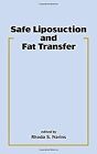 Safe Liposuction And Fat Transfer: 24 (Basic And Clinical Dermatology), , Used;