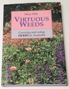 Virtuous Weeds Growing & Using Herbs In Australia By Mary Ellis - Picture 1 of 1