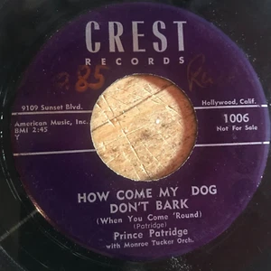 HEAR 1955 SO-CAL R&B - PRINCE PATRIDGE - HOW COME MY DOG DON'T BARK- CREST 45 - Picture 1 of 2