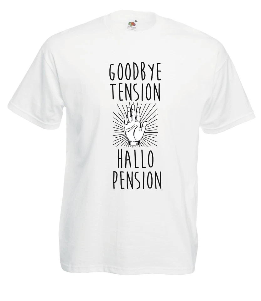 T-shirt Maglietta J2300 Goodbye Tension Hallo Pension Pensione Regalo Nonno  - Immagine 1 di 1