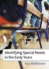 Identifying Special Needs in the Early Years by Mathieson, Kay Paperback Book