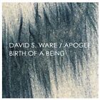 DAVID S. WARE APOGEE/BIRTH OF A BEING NEW CD
