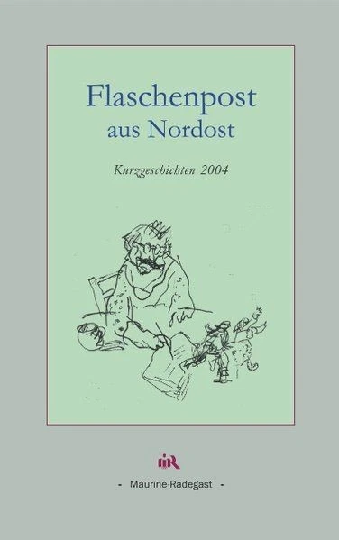 Flaschenpost aus Nordost: Kurzgeschichten 2004 Anthologie: - Bild 1 von 1