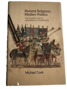 Ancient Religions, Modern Politics – Michael Cook – Princeton 2014 HC - Picture 1 of 7