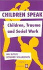 Children Speak : Children, Trauma and Social Work Paperback