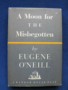A MOON FOR THE MISBEGOTTEN by EUGENE O'NEILL - First Edition Copy in Jacket - Picture 1 of 4