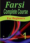 Farsi Complete Course: A Step-by-Step Guide and a New Easy-to-Learn Format (F<|
