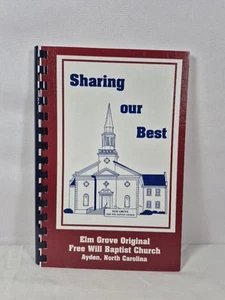 Sharing Our Best Cookbook Favorite Recipes ELM GROVE FWB Church AYDEN NC 2002 - Picture 1 of 9