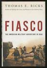 Thomas E Ricks  Fiasco The American Military Adventure In Iraq 1St Edition 2006