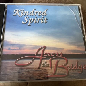 Across the Bridge by Kindred Spirit (CD) Christian - Picture 1 of 2