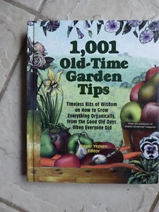 1,001 Old-Time Garden Tips - Hardcover By Roger Yepsen Vegetables Flowers Herbs - Picture 1 of 6
