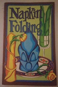 Napkin Folding Book Irena Chalmers Potpourri Press 1978 - Picture 1 of 1