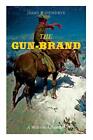 The Gun-brand (a Western Adventure) By James B Hendryx (paperback, 2019)