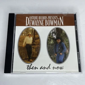 Antique Records Presents Dewayne Bowman: Then And Now (CD) - Imagen 1 de 4