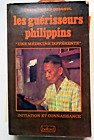 Spiritisme /Guerisseurs Philippins/De Corgnol/Ed Belfond/1977
