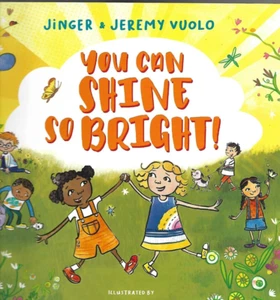 You Can Shine So Bright! by Jinger Vuolo and Jeremy Vuolo Picture Book kindness - Picture 1 of 1
