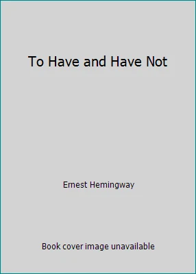 To Have and Have Not by Ernest Hemingway - Image 1 of 1