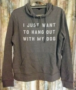 Masked Brand JUNIORS XL "I Just Want To Hang Out With My Dog" Gray Hoodie NWT - Picture 1 of 5