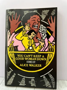 You Can't Keep a Good Woman Down Alice Walker 1982 1st Print First Harvest PB - Imagen 1 de 6