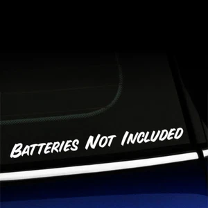 Batteries Not Included - Funny Car Truck Sticker Decal - Choose the color! - Picture 1 of 26