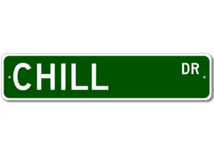 Chill Drive Street Sign Personalized Custom Last Name Metal Sign - Aluminum - Picture 1 of 1