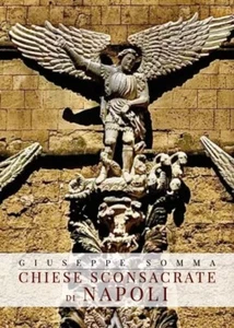 Chiese sconsacrate di Napoli di Giuseppe Somma, 2023, Youcanprint - Picture 1 of 1