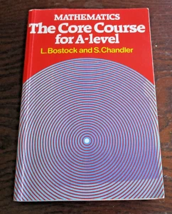 MATHEMATICS THE CORE COURSE FOR A-LEVEL by L. Bostock and S. Chandler - Picture 1 of 2