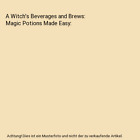 A Witchs Beverages And Brews Magic Potions Made Easy Patricia J Telesco
