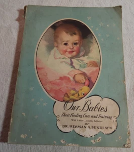 Vintage 1949 Our Babies Dr Herman Bundesen From Birth to Two Year Old Daily Care - Imagen 1 de 6