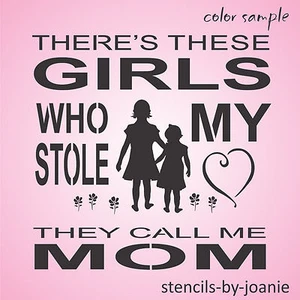 Joanie Stencil Girls Who Stole My Heart Mom Mother Daughter DIY Art Craft Signs - Picture 1 of 6