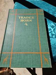 1927 First Printing  by Simon & Schuster  TRADER HORN :Life & Works Alfred Horn - Bild 1 von 10