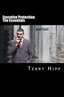 Executive Protection: The Essentials Paperback Terry Hipp