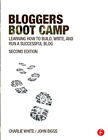 Blogueurs Botte Camp : Learning How To Build, Write, Et Run A Succ