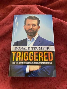 Triggered : How the Left Thrives on Hate -- Donald Trump Jr.  Hardcover SIGNED - Picture 1 of 8