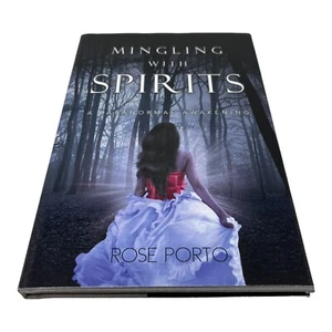 Mingling with Spirits: A Paranormal Awakening by Rose Porto (English) Hardcover - Picture 1 of 3
