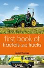 First Book of Tractors and Trucks by Thomas, Isabel Book The Cheap Fast Free