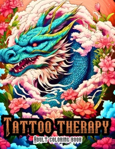 Tattoo Coloring Book for Adults: Creative Artwork Designs for Anxiety, Stress Re - Picture 1 of 2