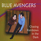 Blue Avengers - Chasing Rainbows in the Dark - CD
