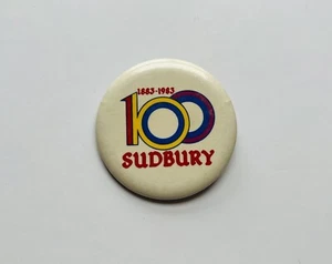 100 Years 1883-1983 Sudbury Anniversary - Vintage Button Pin - Bild 1 von 2