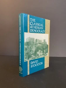 The Classical Athenian Democracy David Stockton 1990 Hardcover - Picture 1 of 8