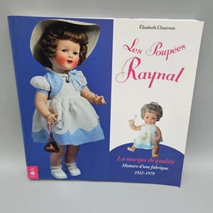 LES POUPÉES RAYNAL La marque De Qualité Doll Reference Book 1922-1979 - Imagen 1 de 11