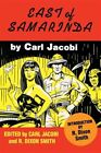 East of Samarinda, Paperback by Jacobi, Carl; Smith, R. Dixon (EDT), Brand Ne...