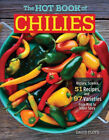 The Hot Book Of Chilies, 3Rd Edition: History, Science, 51 Recipes, And 97