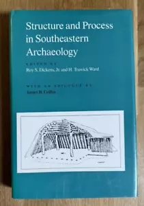 Structure & Process in Southeastern (US) Archaeology 1985 Dickens & Ward - Picture 1 of 14